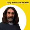 Tony Tarrats – Duke Box